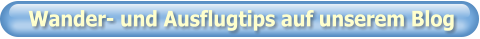 Wander- und Ausflugtips auf unserem Blog
