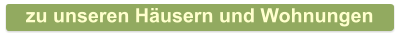 zu unseren Häusern und Wohnungen
