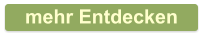 mehr Entdecken